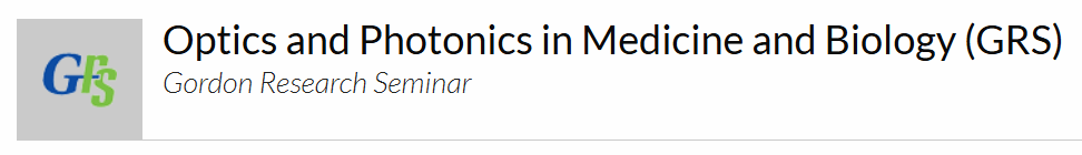 Optics and Photonics in Medicine and Biology - Gordon Research Seminar 2026