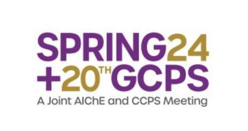AIChE Annual Spring Meeting 2024 &amp; 20th Global Congress on Process Safety