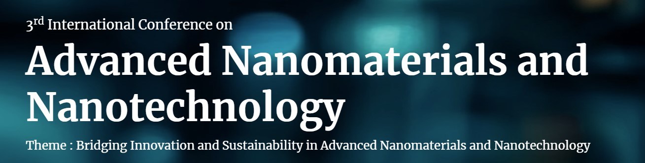 3rd International Conference on Advanced Nanomaterials and Nanotechnology
