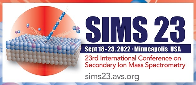 2022 International Conference on Secondary Ion Mass Spectrometry - SIMS23