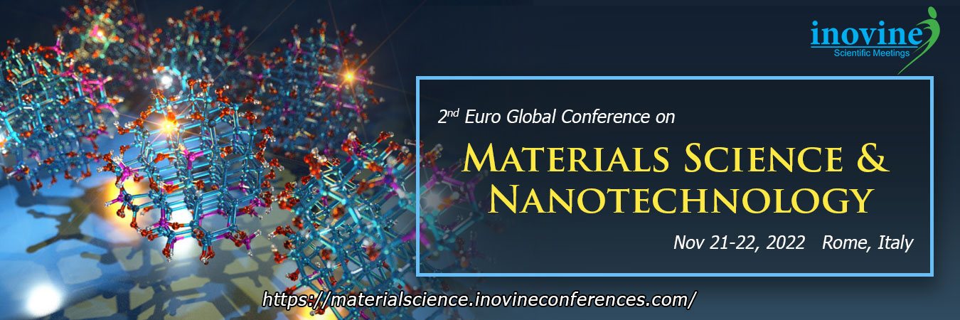 2nd Euro Global Conference on Materials Science &amp; Nanotechnology