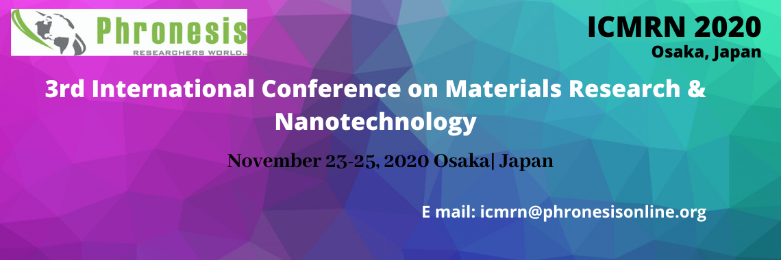 3rd International Conference on Materials Research &amp; Nanotechnology - ICMRN 2020